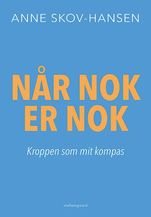 Når nok er nok - Anne Skov-Hansen - Bøger - Forlaget mellemgaard - 9788772189895 - 14. august 2020