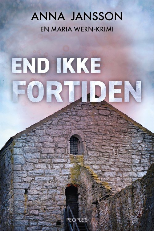 Cover for Anna Jansson · Maria Wern: End ikke fortiden (Sewn Spine Book) [1e uitgave] (2023)
