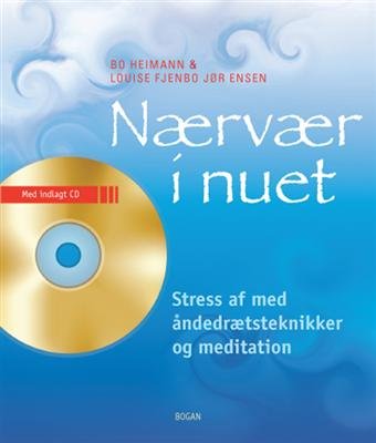 Bo Heimann; Louise Fjendbo Jørgensen · Nærvær i nu'et (CD/BOG) [1. udgave] [Bog & CD] (2009)