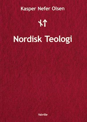 Cover for Kasper Nefer Olsen · Nordisk Teologi (Sewn Spine Book) [1. wydanie] (2019)