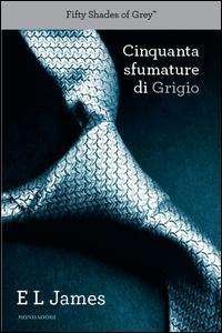 Cinquanta sfumature di grigio - E L James - Bøger - Mondadori - 9788804648895 - 8. juni 2012