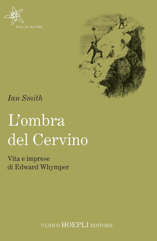 Cover for Ian Smith · L' Ombra Del Cervino. Vita E Imprese Di Edward Whymper (Book)