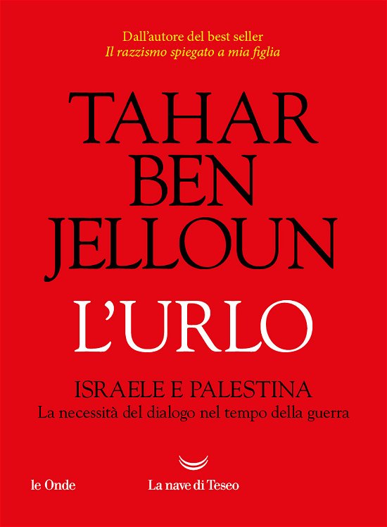 Cover for Tahar Ben Jelloun · L' Urlo. Israele E Palestina. La Necessita Del Dialogo Nel Tempo Della Guerra (Book)