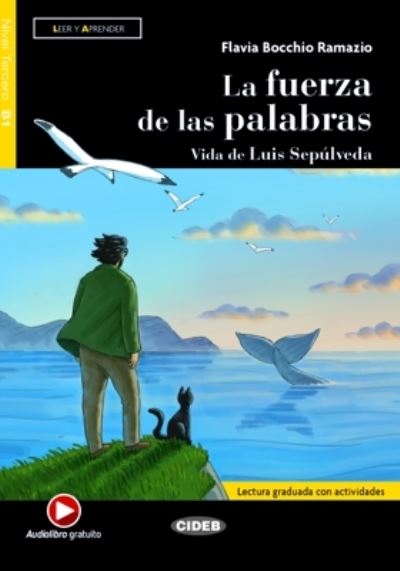 Leer y aprender: La fuerza de las palabras. Vida de Luis Sepulveda + online au - Flavia Bocchio Ramazio - Books - CIDEB s.r.l. - 9788853020895 - February 15, 2021