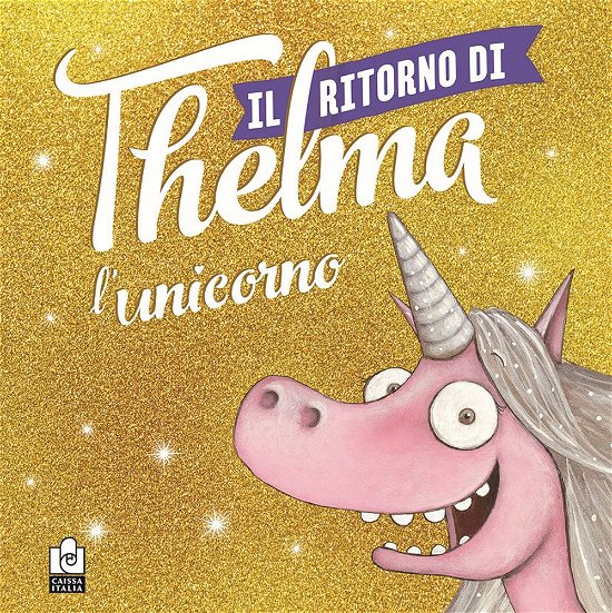 Cover for Aaron Blabey · Il Ritorno Di Thelma L'unicorno. Ediz. A Colori (Book)
