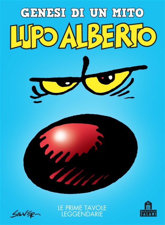 Cover for Silver · Lupo Alberto. Genesi Di Un Mito. Le Prime Tavole Leggendarie (Book)
