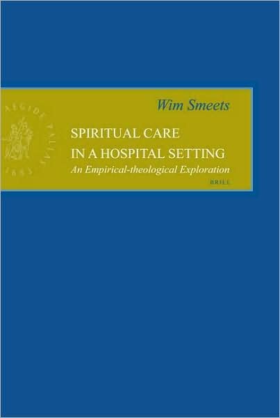Cover for W. · Spiritual Care in a Hospital Setting (Empirical Studies in Theology) (Hardcover Book) (2006)