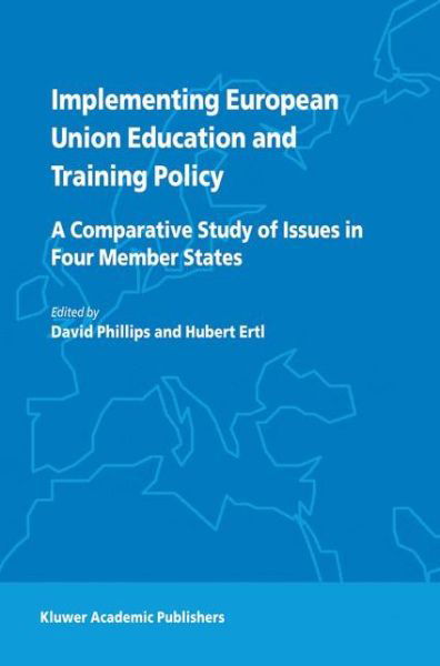 Cover for D Phillips · Implementing European Union Education and Training Policy: A Comparative Study of Issues in Four Member States (Pocketbok) [Softcover reprint of the original 1st ed. 2003 edition] (2010)