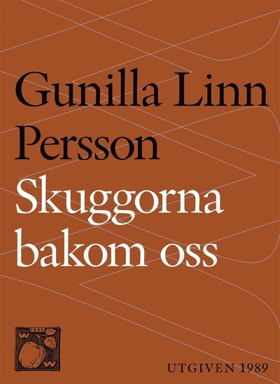 Cover for Gunilla Linn Persson · Skuggorna bakom oss (ePUB) (2014)