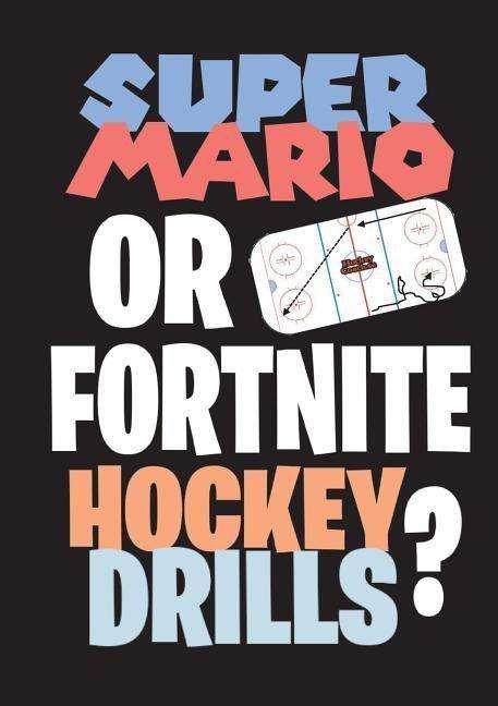 Cover for Jukka Aro · Super Mario or Fortnite Hockey Drills? (Pocketbok) (2019)