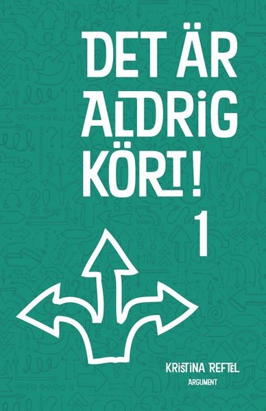 Cover for Kristina Reftel · Det är aldrig kört!: Det är aldrig kört! (Book) (2001)