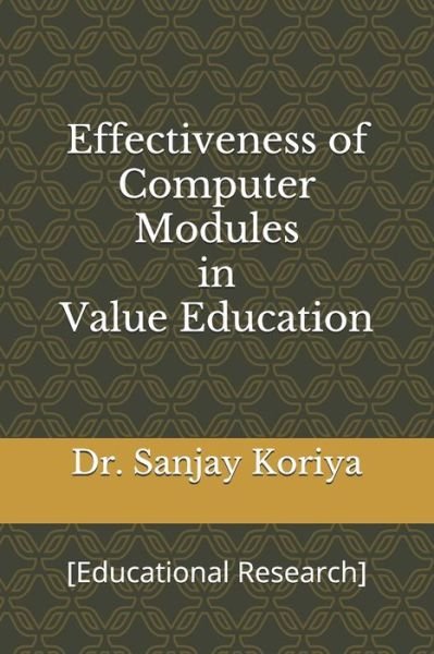Cover for Sanjay Koriya · Effectiveness of Computer Modules in Value Education (Paperback Book) (2019)