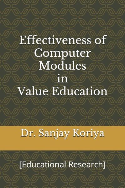 Cover for Sanjay Koriya · Effectiveness of Computer Modules in Value Education (Paperback Bog) (2019)