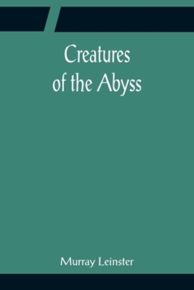 Cover for Murray Leinster · Creatures of the Abyss (Paperback Book) (2022)