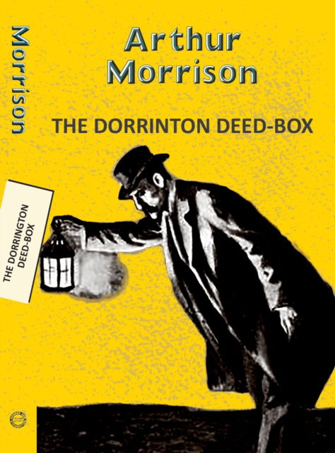 Cover for Arthur Morrison · Dorrington Deed-Box (Paperback Book) (2025)
