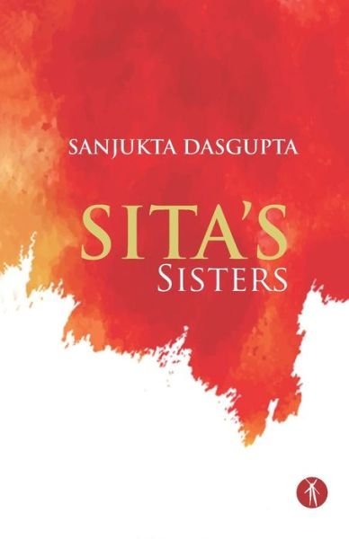 Sita's Sisters - Sanjukta DasGupta - Kirjat - Hawakal Publishers - 9789387883895 - keskiviikko 6. marraskuuta 2019