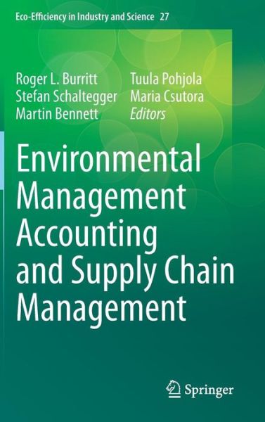 Roger L Burritt · Environmental Management Accounting and Supply Chain Management - Eco-Efficiency in Industry and Science (Hardcover Book) [2011 edition] (2011)