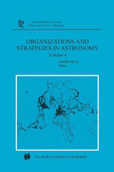 Organizations and Strategies in Astronomy: Volume 4 - Astrophysics and Space Science Library - Andre Heck - Kirjat - Springer - 9789401039895 - maanantai 24. syyskuuta 2012