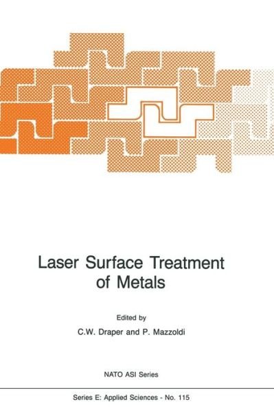 Cover for C W Draper · Laser Surface Treatment of Metals - Nato Science Series E: (Paperback Bog) [Softcover reprint of the original 1st ed. 1986 edition] (2011)