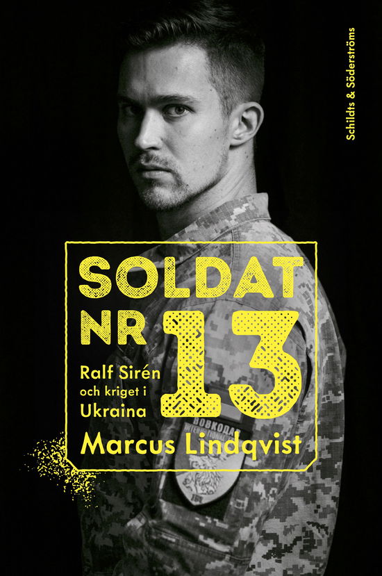 Cover for Marcus Lindqvist · Soldat nr 13. Ralf Sirén och kriget i Ukraina (Innbunden bok) (2024)