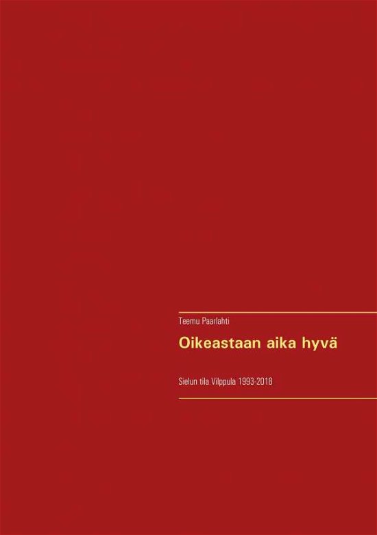 Cover for Paarlahti · Oikeastaan aika hyvä (Book) (2018)