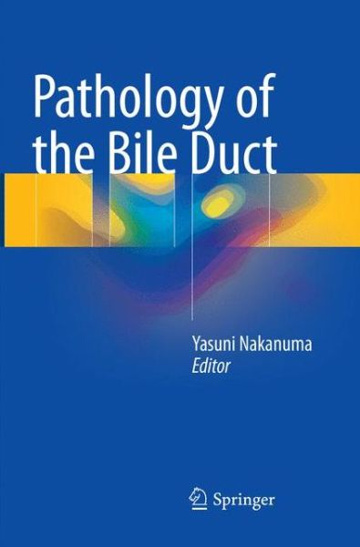 Cover for Pathology of the Bile Duct (Paperback Book) [Softcover reprint of the original 1st ed. 2017 edition] (2018)