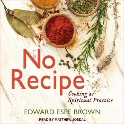 Cover for Edward Espe Brown · No Recipe (CD) (2018)