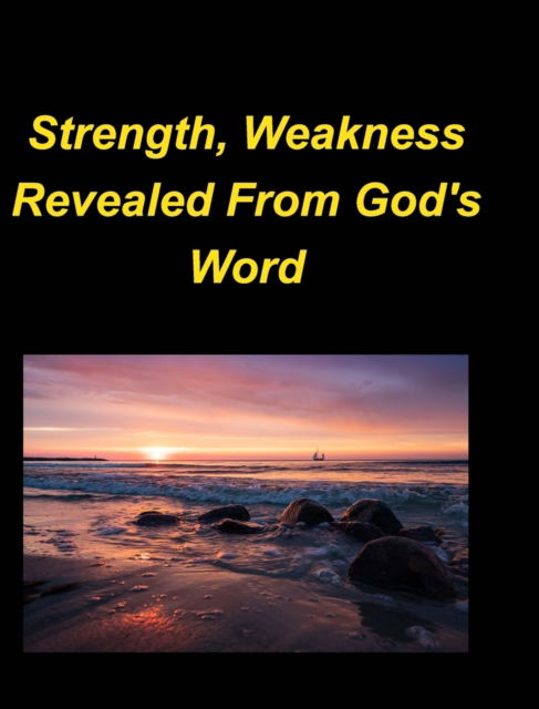 Cover for Taylor Mary Taylor · Strength, Weakness Revealed From God's Word (Hardcover Book) (2024)