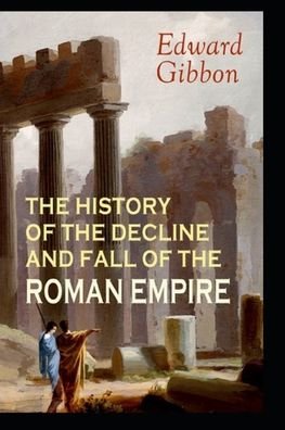 Cover for Edward Gibbon · History of the Decline and Fall of the Roman Empire BY Edward Gibbon (Paperback Book) [Classics Illustrated edition] (2022)