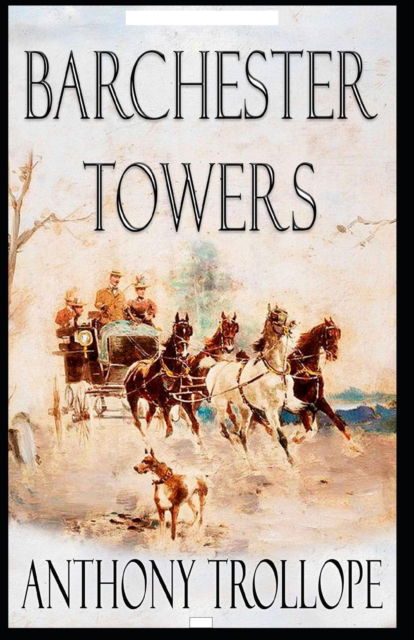 Cover for Anthony Trollope · Barchester Towers Illustrated (Taschenbuch) (2021)