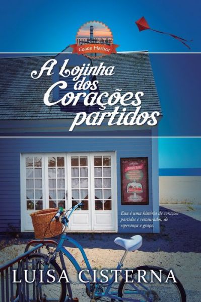 Cover for Luisa Cisterna · A Lojinha dos Coracoes Partidos - Serie Grace Harbor (Pocketbok) (2021)