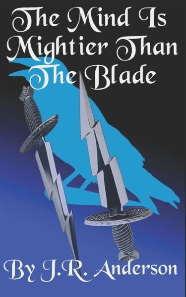 The Mind Is Mightier Than The Blade: The Five Sword Saga Book 3 - Jordan Anderson - Bøger - Independently Published - 9798513242895 - 1. juni 2021