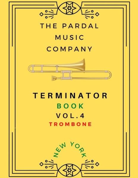 Cover for Jose Pardal Merza · TERMINATOR BOOK Vol.4 TROMBONE: New York (Paperback Book) (2021)