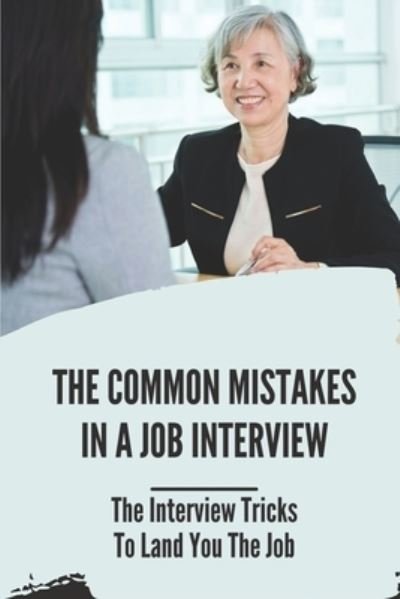 Cover for Rey Lenig · The Common Mistakes In A Job Interview (Pocketbok) (2021)
