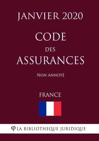 Cover for La Bibliotheque Juridique · Code des assurances (France) (Janvier 2020) Non annote (Paperback Book) (2020)