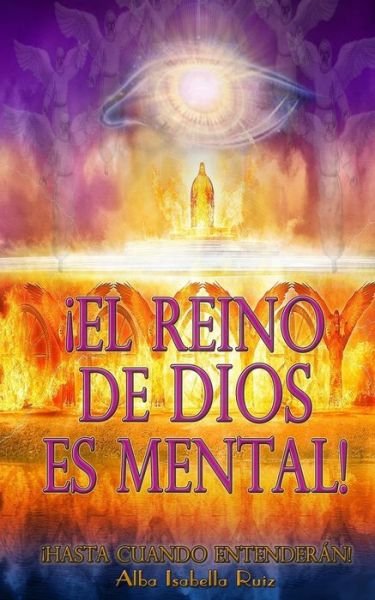 Cover for Alba Isabella Ruiz · El Reino de Dios es Mental (Pocketbok) (2020)