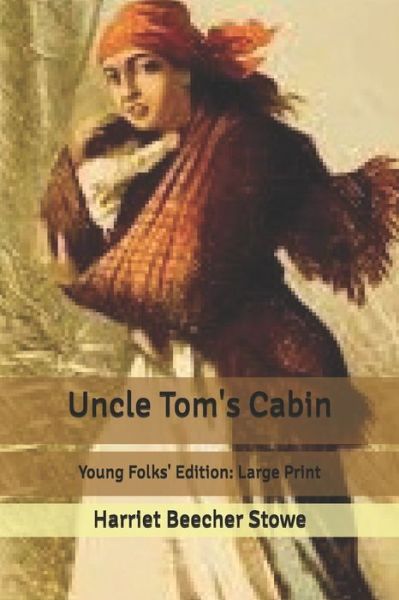 Cover for Harriet Beecher Stowe · Uncle Tom's Cabin (Paperback Bog) (2020)