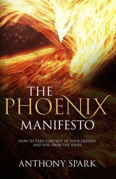 Anthony Kenneth Spark · Phoenix Manifesto (Paperback Bog) (2018)