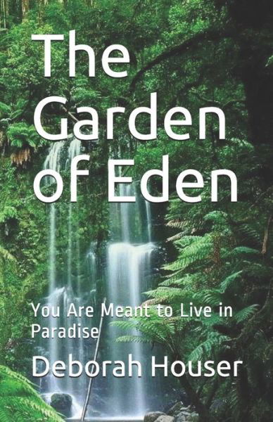 Deborah Houser · The Garden of Eden (Paperback Book) (2020)