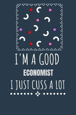 Cover for Kcs · I'm a Good Economist I Just Cuss a Lot (Paperback Book) (2020)