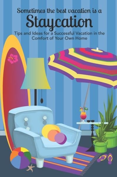 Cover for Lb Creative Media · Sometimes the Best Vacation is a Staycation (Paperback Bog) (2020)