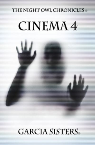 Cinema 4 - Garcia Sisters - Books - Independently Published - 9798656815895 - June 26, 2020