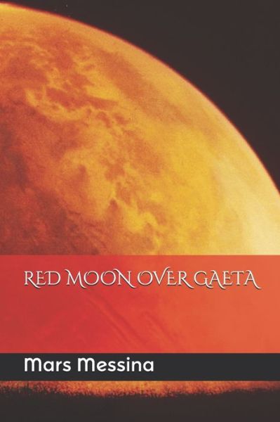 Cover for Mars Messina · Red Moon Over Gaeta (Paperback Book) (2017)