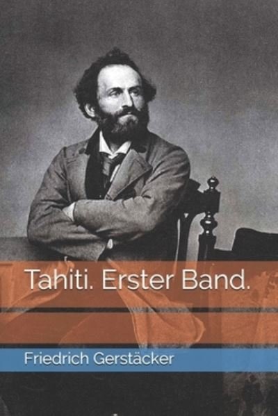 Cover for Friedrich Gerstacker · Tahiti. Erster Band. (Paperback Book) (2021)