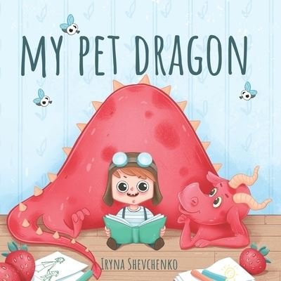 Cover for Iryna Shevchenko · My Pet Dragon (Paperback Book) (2020)