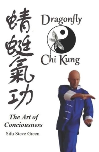 Cover for Steve Green · Dragonfly Chi Kung: The art of conciousness (Taschenbuch) (2021)