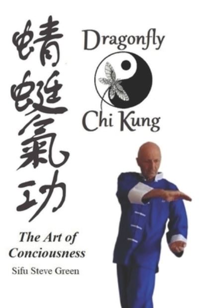 Cover for Steve Green · Dragonfly Chi Kung: The art of conciousness (Paperback Book) (2021)