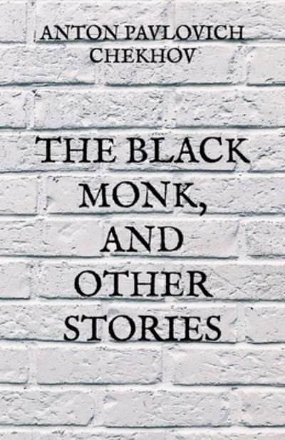 Cover for Anton Pavlovich Chekhov · The Black Monk, and Other Stories (Pocketbok) (2021)