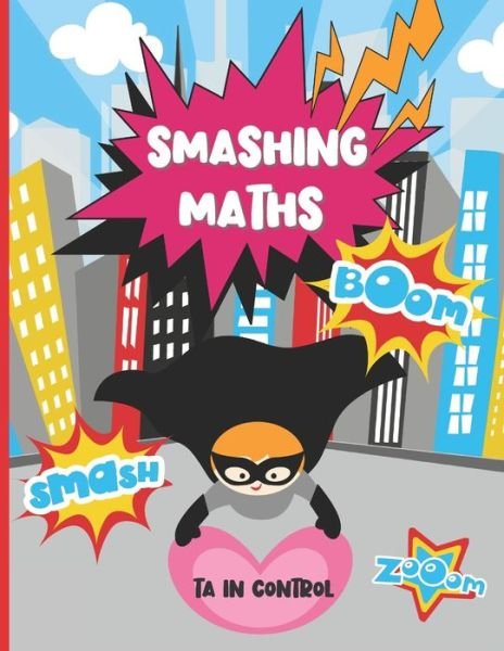 Cover for Ta in Control · Smashing Maths: A Teaching Assistant Handbook For TAs Who Feel Left Behind In Maths Lessons (Paperback Book) (2021)