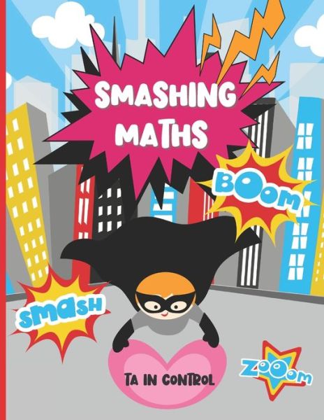 Cover for Ta in Control · Smashing Maths: A Teaching Assistant Handbook For TAs Who Feel Left Behind In Maths Lessons (Taschenbuch) (2021)